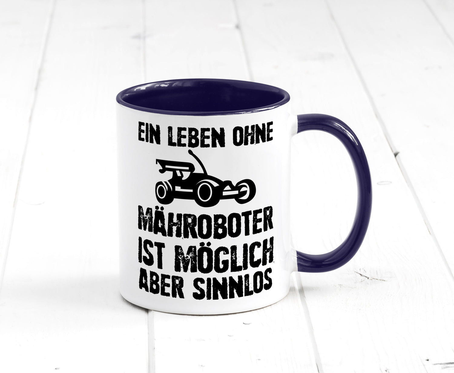 Leben oihne Mähroboter, möglich, aber sinnlos | Garten Geschenkidee Humor Tasse