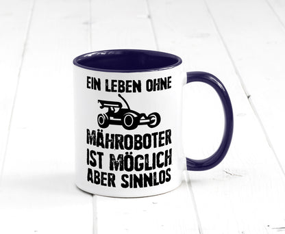 Leben oihne Mähroboter, möglich, aber sinnlos | Garten Geschenkidee Humor Tasse