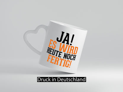 Ja es wird heute noch fertig | Arbeit Kollegen Werkstatt Humor Büro