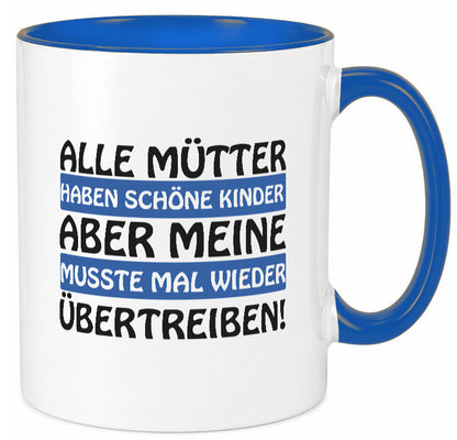 Alle Mütter haben schöne Kinder | Selbstbewusst Spruch Geschenk Humor