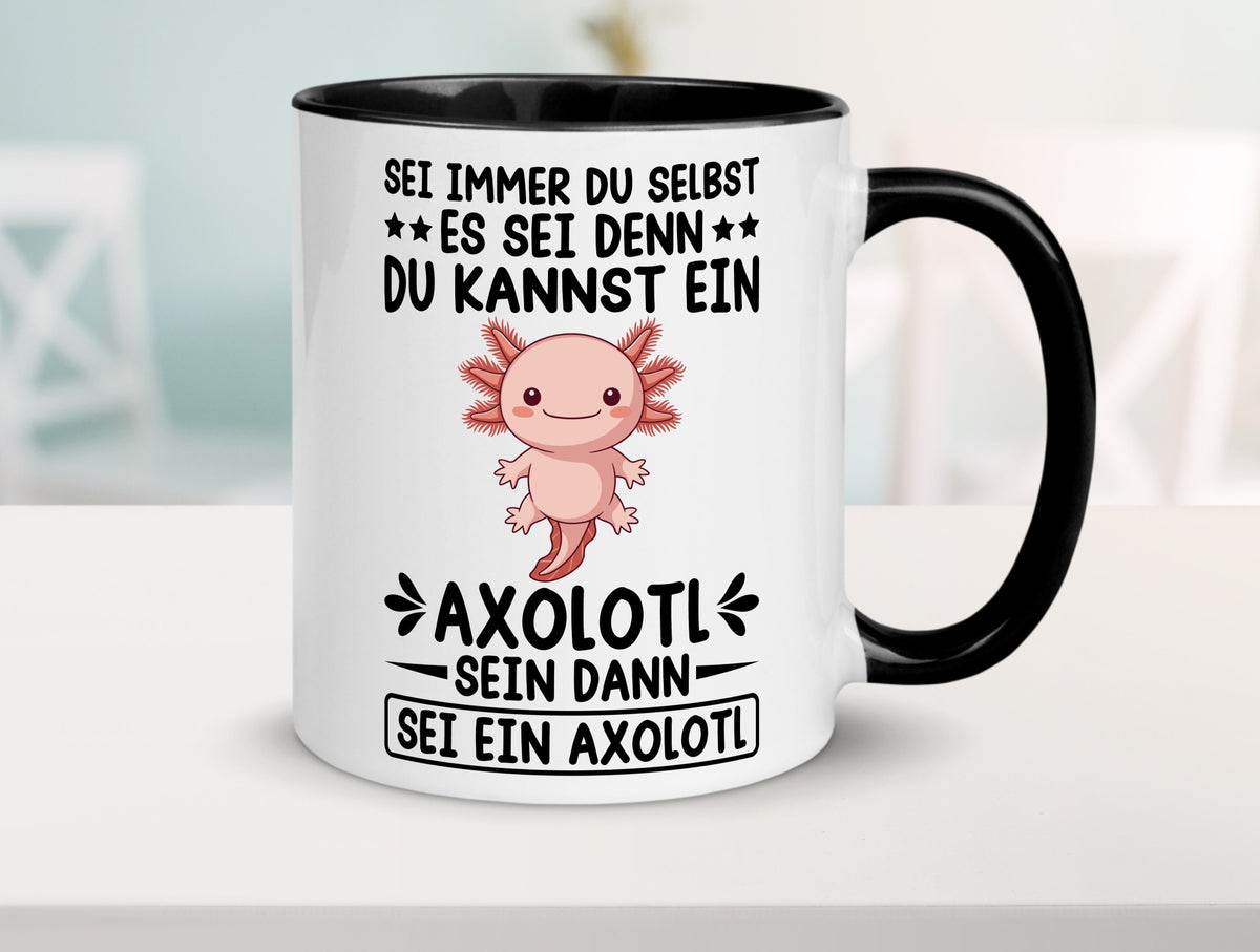 Sei immer du selbst | Axolotl Haustier Axolotlliebhaber v2 Humor Tierliebhaber Tasse