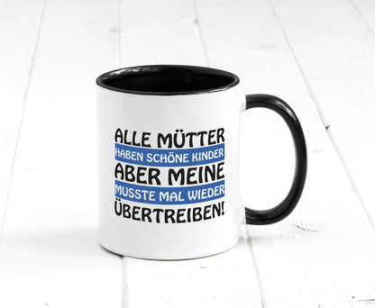 Alle Mütter haben schöne Kinder | Selbstbewusst Spruch Geschenk Humor