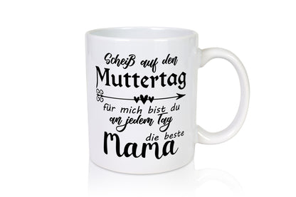 Scheiß auf Muttertag | Die beste Mama Liebe Humor Familie Geschenkidee Tasse