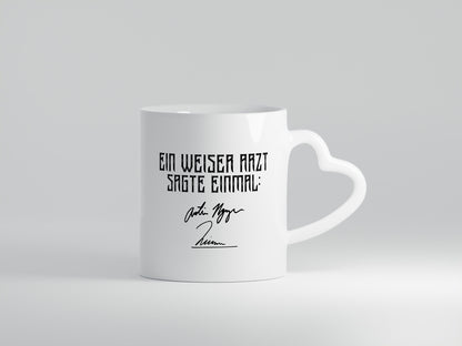 Ein weiser Arzt sagte einmal | Unterschrift Doktor Beruf Geschenk Arbeit