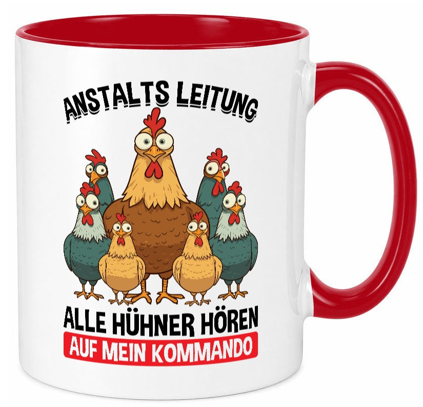 Anstaltsleitung alle hühner hören aufs Kommando v2 Geschenkidee Humor Tasse