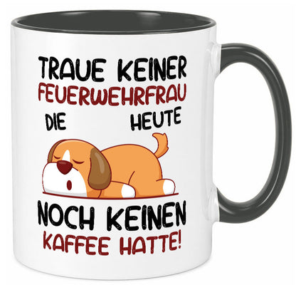 Traue keiner Feuerwehrfrau | Feuerwehr lustig Humor Geschenkidee Geschenk Tasse