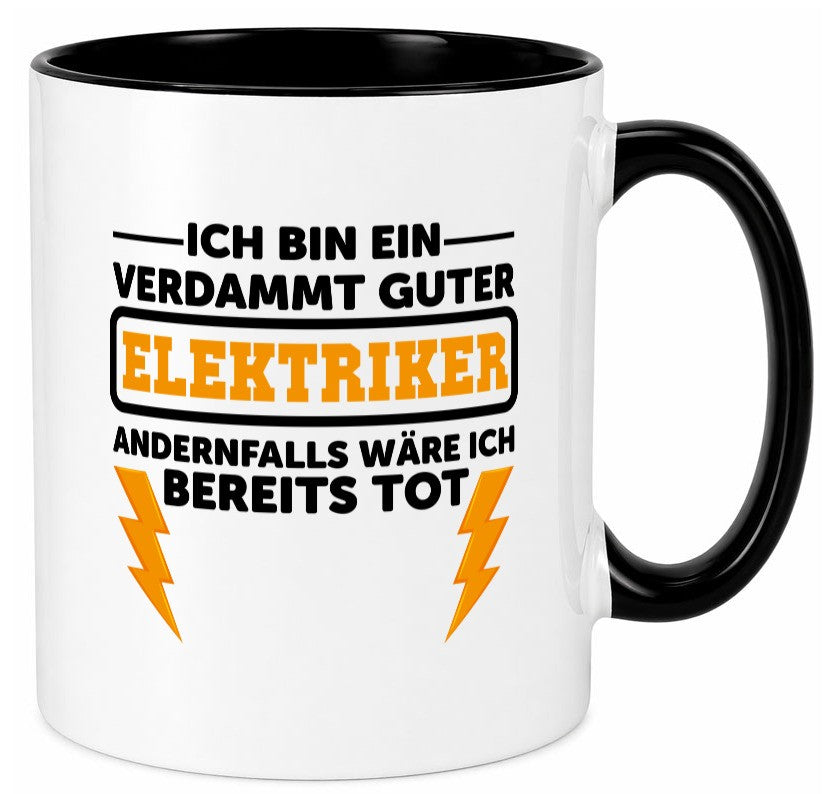 Verdammt guter Elektriker | Beruf Tasse Arbeitswelt lustig Arbeit Kollegen Büro