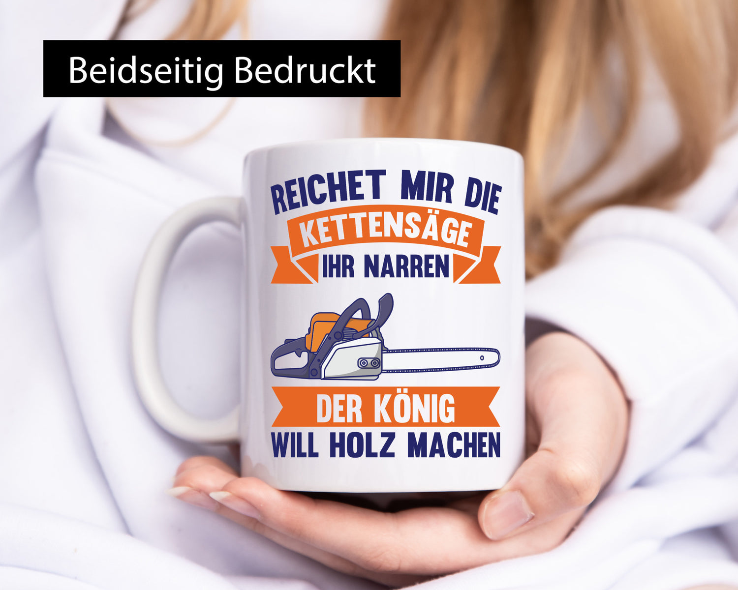 Reicht die Kettensäge, König Holz machen | Provokant Humor lustiger Spruch