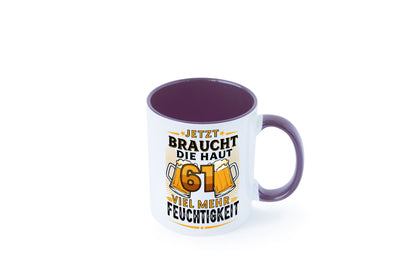 61 braucht die haut mehr Feuchtigkeit | 61. Geburtstag Geschenkidee Humor Tasse
