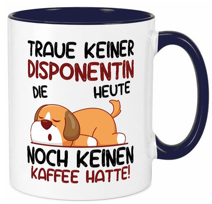 Traue keiner Disponentin | Zuteilerin Humor Geschenkidee Tasse