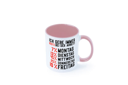 100% bei der Arbeit | Job Wochentage witziger Spruch lustiger Geschenk Kollegen