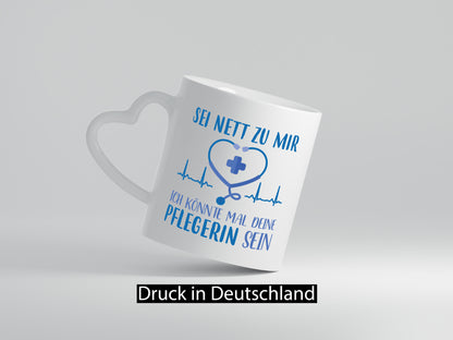 Sei Nett zu mir ich könnte deine Pflegerin sein Geschenk Humor Geschenkidee