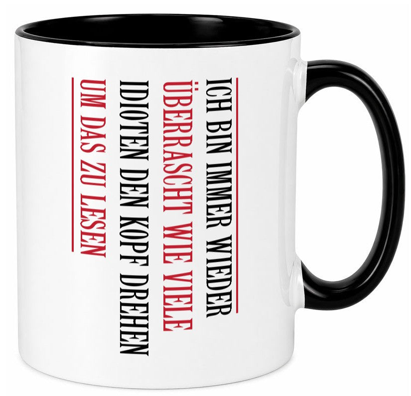 Ãœberrascht wie viele Idioten Kopf drehen | lustiger Spruch v2 Humor Tasse