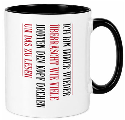 Ãœberrascht wie viele Idioten Kopf drehen | lustiger Spruch v2 Humor Tasse
