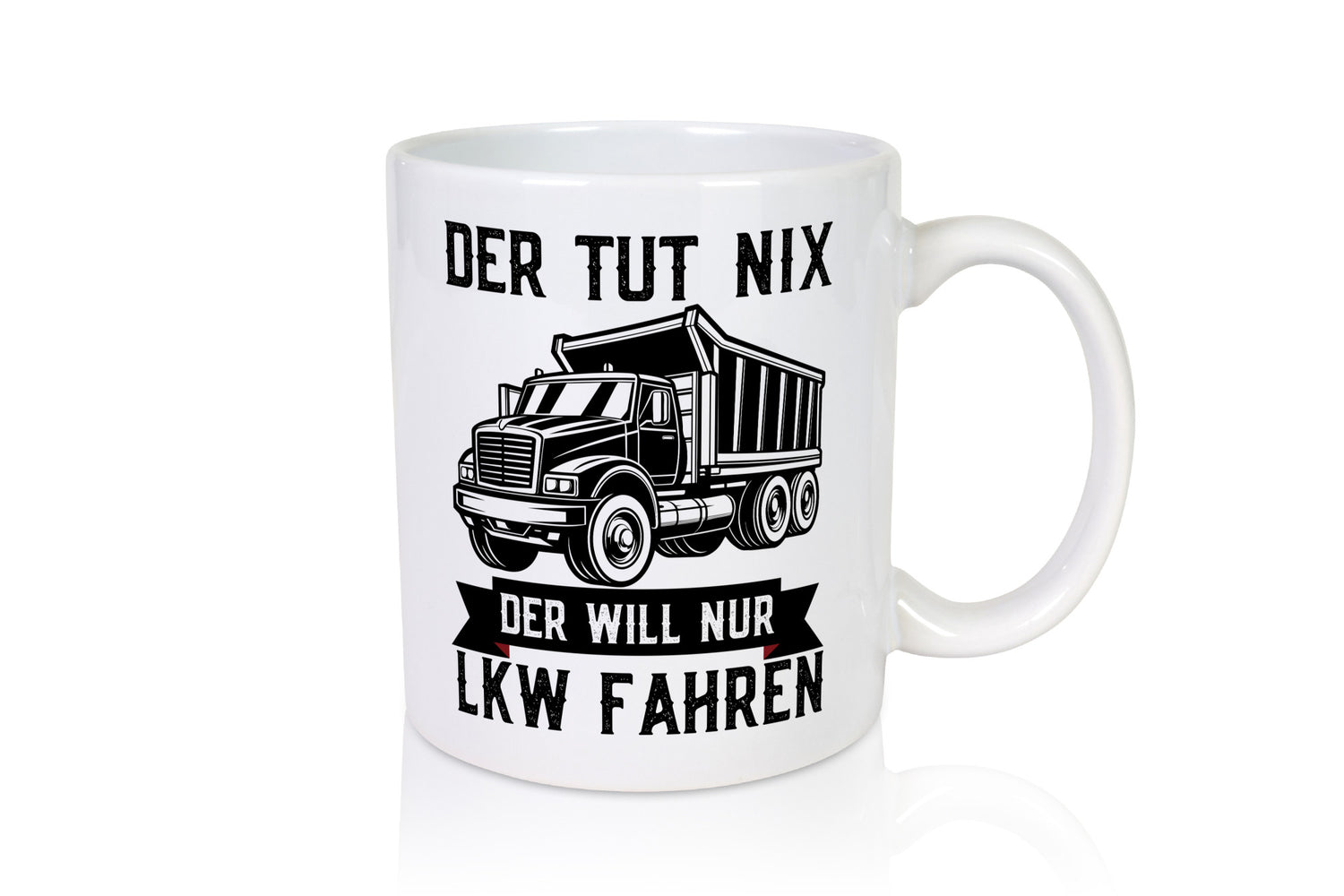 Der Tut nix will nur LKW Fahren | Trucker Humor Geschenkidee Tasse