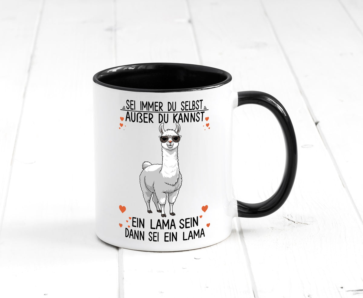 Sei ein Lama | Alpaka lustig Humor Geschenkidee Geschenk Tasse