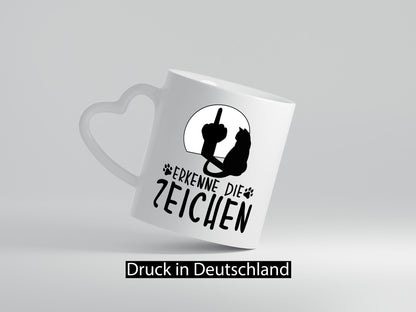Erkenne die Zeichen | Katze Humor Tierliebhaber Geschenkidee Tasse