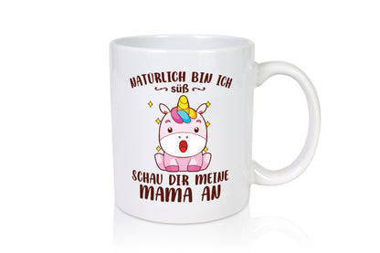 Ich bin süß schau dir meine Mama an | Muttertag Einhorn lustiger Spruch