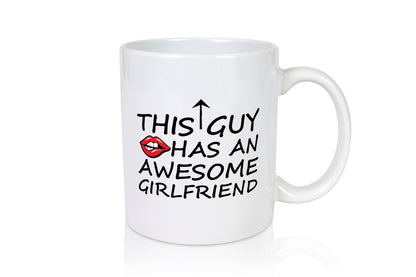 This Guy has an awesome Girlfriend lustig Humor Geschenkidee Geschenk Tasse