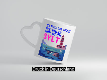 Ich muss nach Sylt | Norddeutschland Tasse Sylter lustig Humor Geschenkidee
