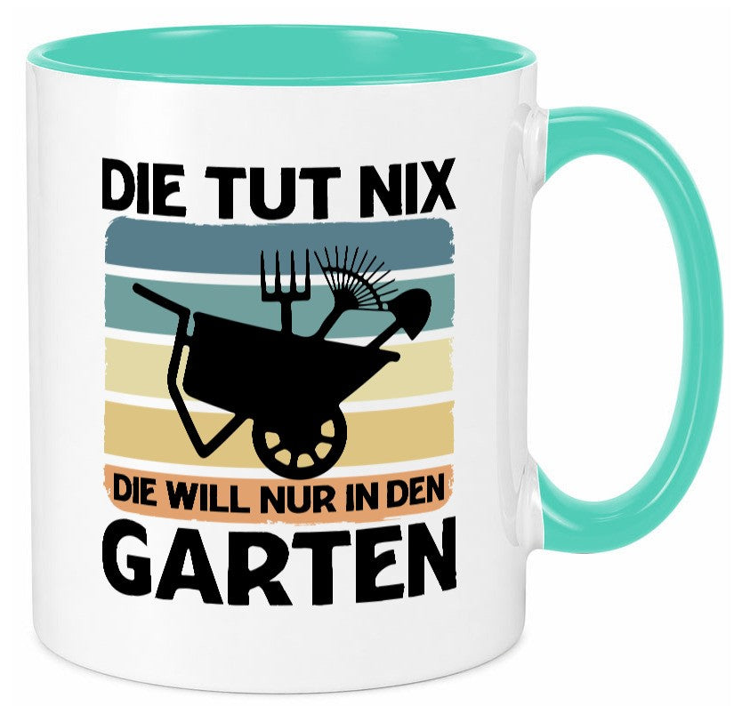 Die tut nix will nur in den Garten | Gärtnerin Geschenk Humor Geschenkidee Tasse