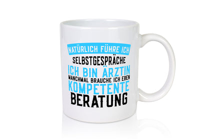 Ich bin Ärztin | lustiger Spruch kompetente Beratung lustig Humor Geschenkidee
