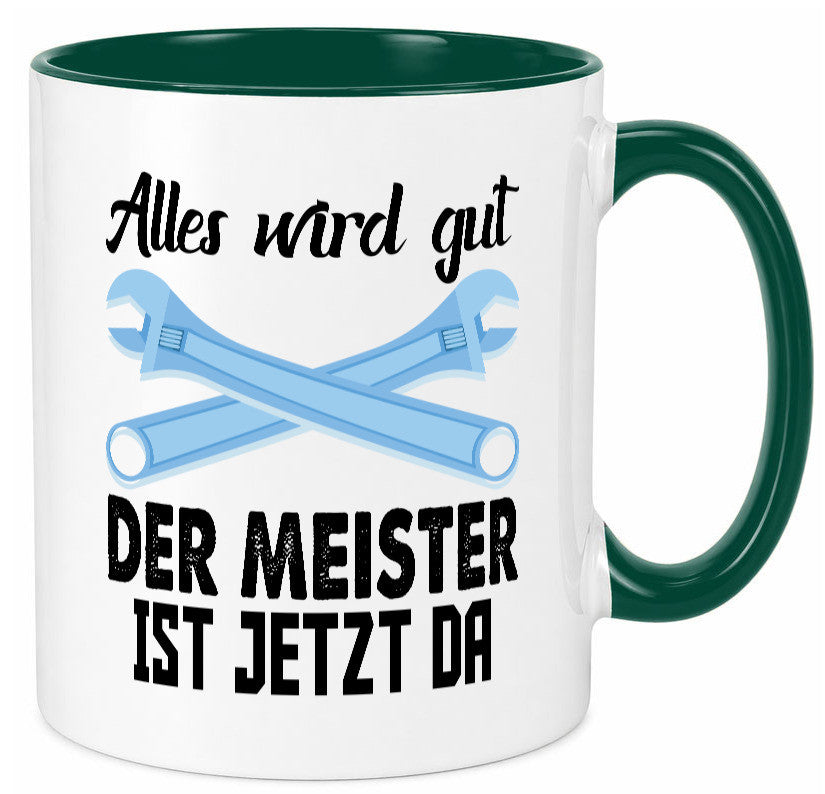 Alles wird gut der meister ist jetzt da | Klempner Humor Geschenkidee Tasse