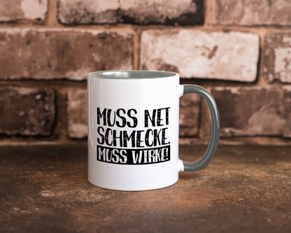 Muss net schmecken, wirken! | Medizin lustig Humor Geschenkidee Geschenk Tasse