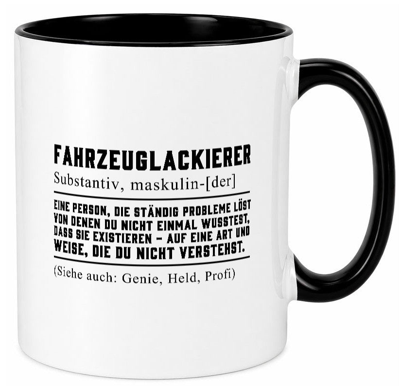 Fahrzeuglackierer | Definition Lackierer Autolackierer Humor Geschenkidee Tasse