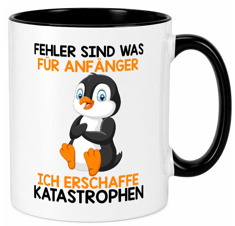 Fehler sind für Anfänger | Katastrophen |Tollpatsch |Pinguin Humor Geschenkidee Tasse