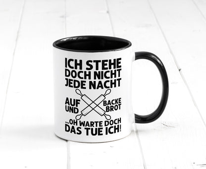 Jeden morgen aufstehen und Brot backen | Bäcker lustiger Spruch Geschenk Humor Tasse