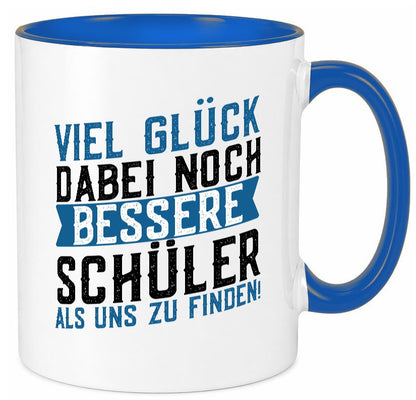Bessere Schüler | Lehrer Lehrerin Abschluss Abi lustiger Spruch Geschenk Humor Tasse