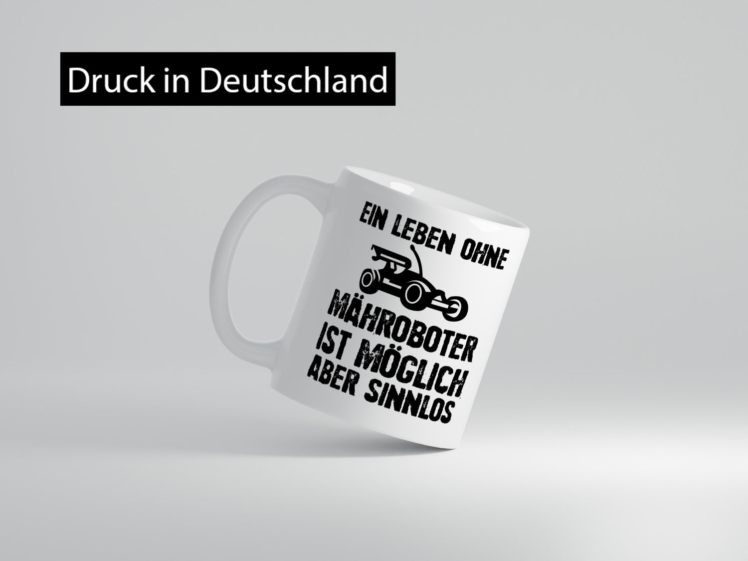 Leben oihne Mähroboter, möglich, aber sinnlos | Garten Geschenkidee Humor Tasse