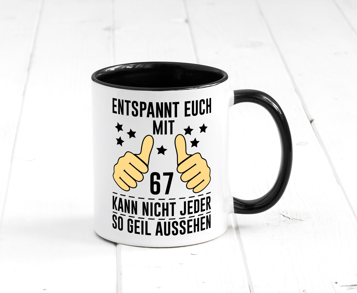 67. Geburtstag | 67 Jahre Geil aussehen Entspannt euch v2 Geschenkidee Humor Tasse