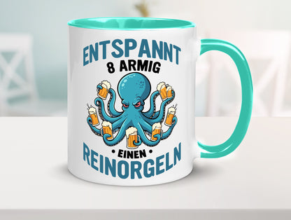 Entspannt 8 armig einen reinorgeln | Saufen Party v2 lustiger Spruch Geschenk