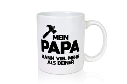 Mein papa kann viel mehr als deiner | Bester lustiger Spruch Geschenk Humor