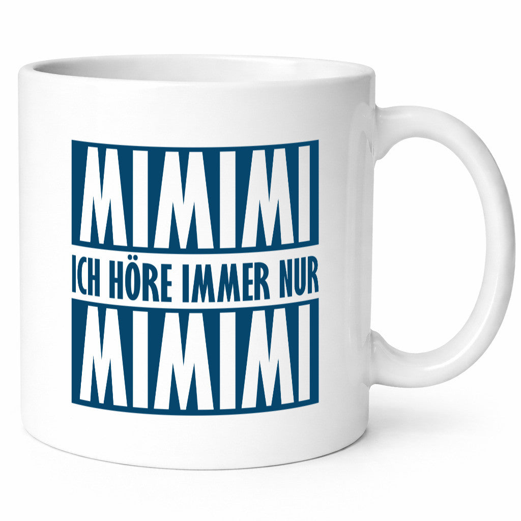 Ich höre nur Mimimi Humor Geschenkidee Tasse