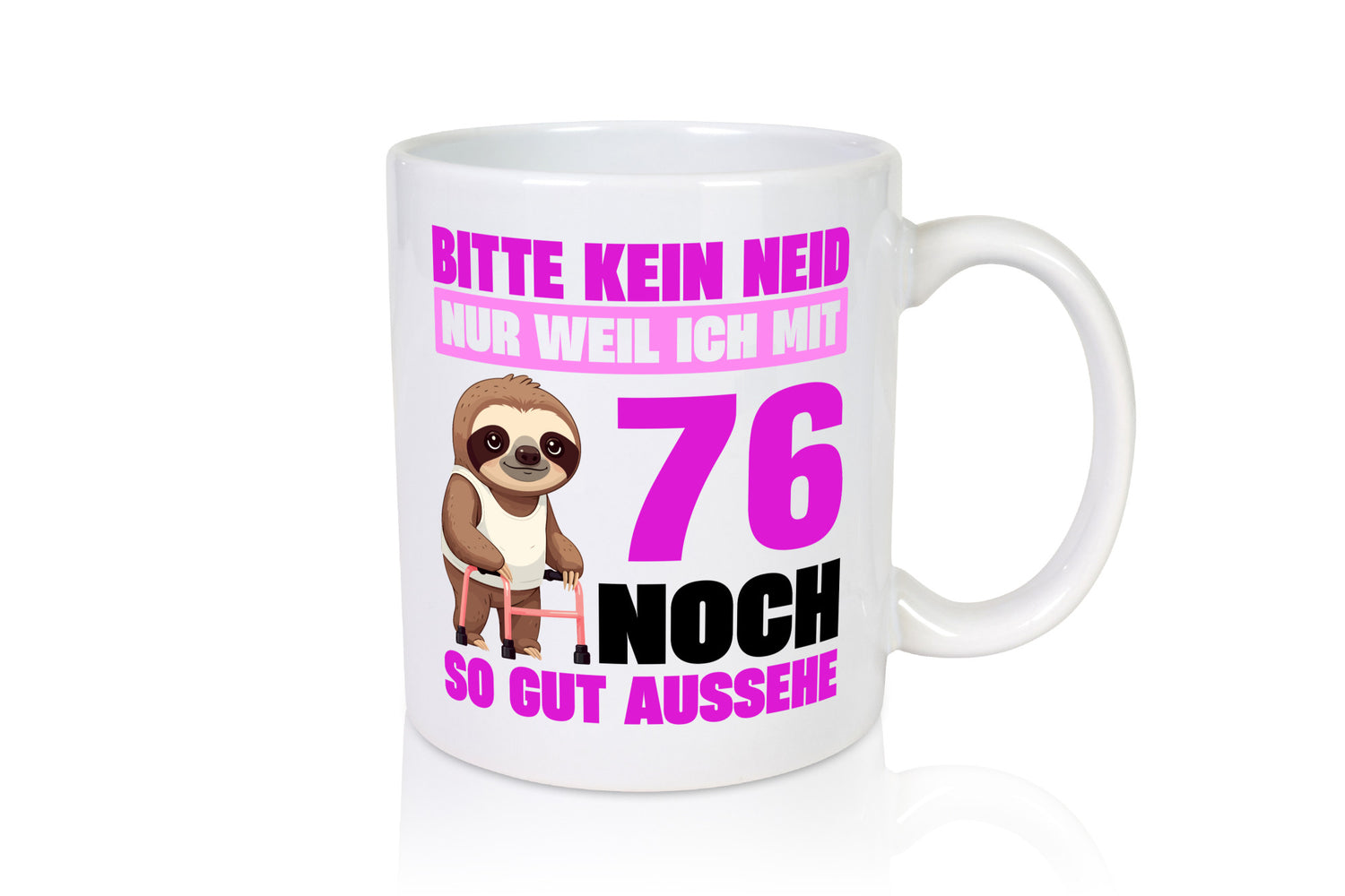 76. Geburtstag | Bitte kein neid Faultier 76 Jahre Humor Geschenkidee Tasse