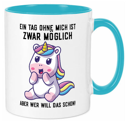 Ein Tag ohne mich ist möglich | süßes Einhorn Comic Geschenk Humor Geschenkidee