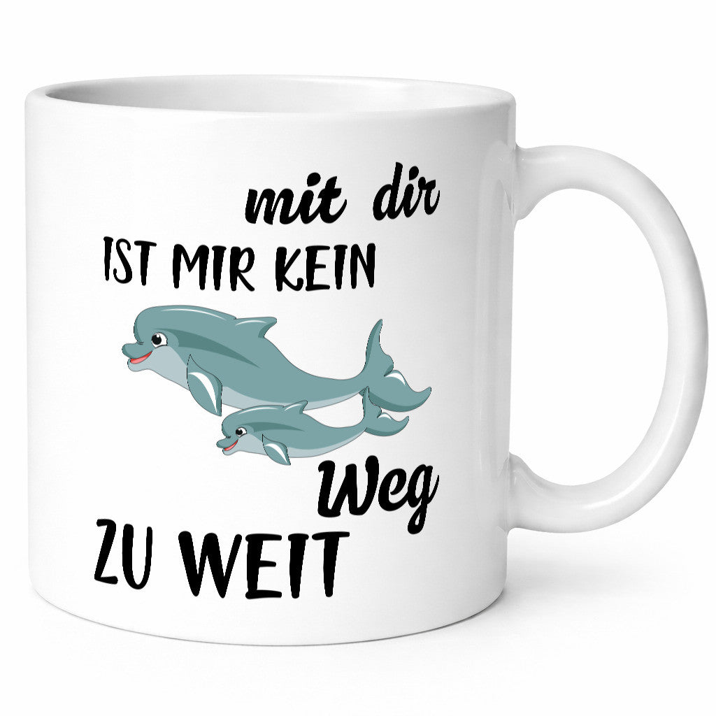 Mir dir ist kein weg zu weit | Delphin Beste Freunde Humor Geschenkidee Tasse