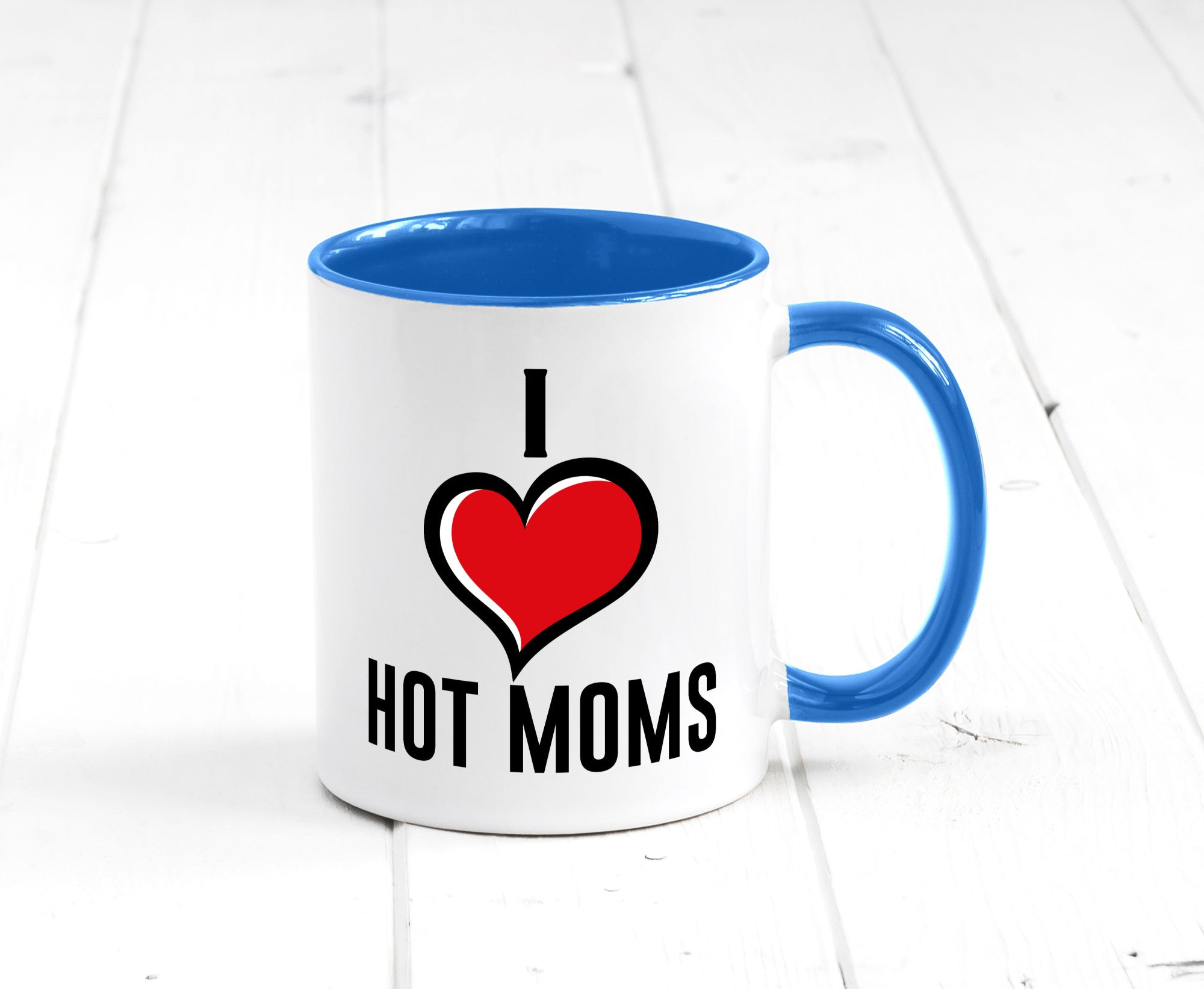 I love hot Moms | Frauen Liebe mamas lustiger Spruch Geschenk Familie