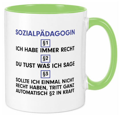 Ich habe immer Recht Sozialpädagogin | Humor Pädagogin Geschenkidee Tasse