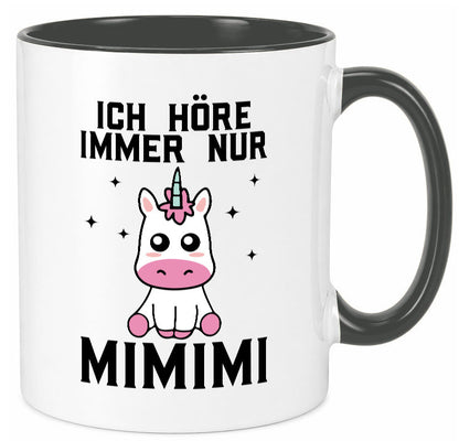 Ich höre immer nur Mimimi | Einhorn Humor Geschenkidee Tasse