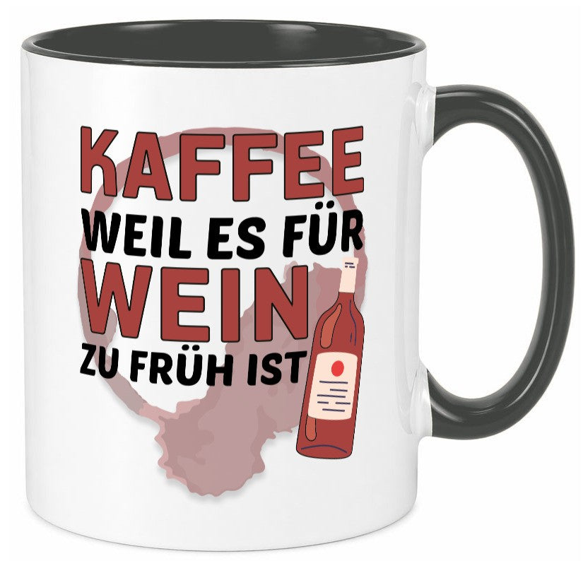 Zu früh für Wein | Büro Sarkasmus lustiger Spruch Geschenkidee Arbeit Kollegen Tasse