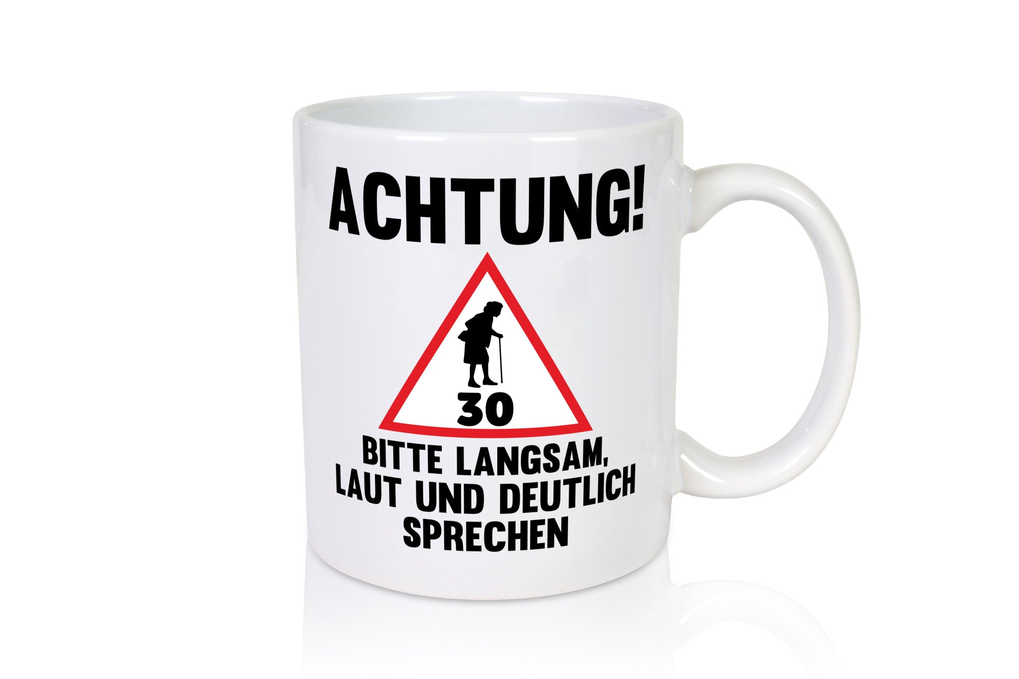 Langsam lauf und deutlisch sprechen | 30 Jahre Humor Geschenkidee Tasse