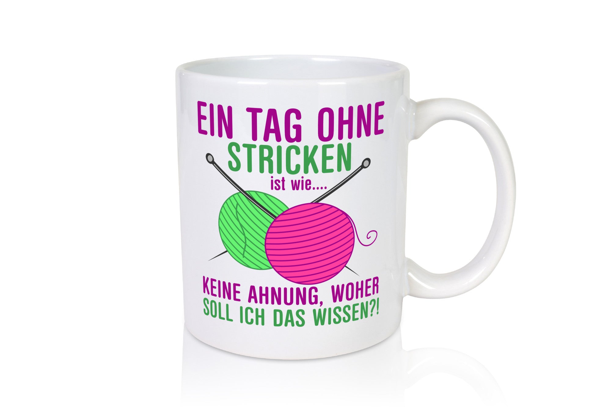 Ein Tag ohne Stricken | Strickzubehör Hobbystrickerin Geschenk Humor