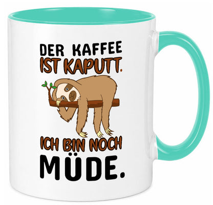 Der Kaffee ist kaputt v2 Geschenk Humor Geschenkidee lustiger Spruch Tasse