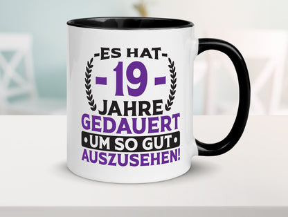 19 Jahre gedauert um so gut auszusehen | 19. Geburtstag v2 lustig Geschenkidee Tasse