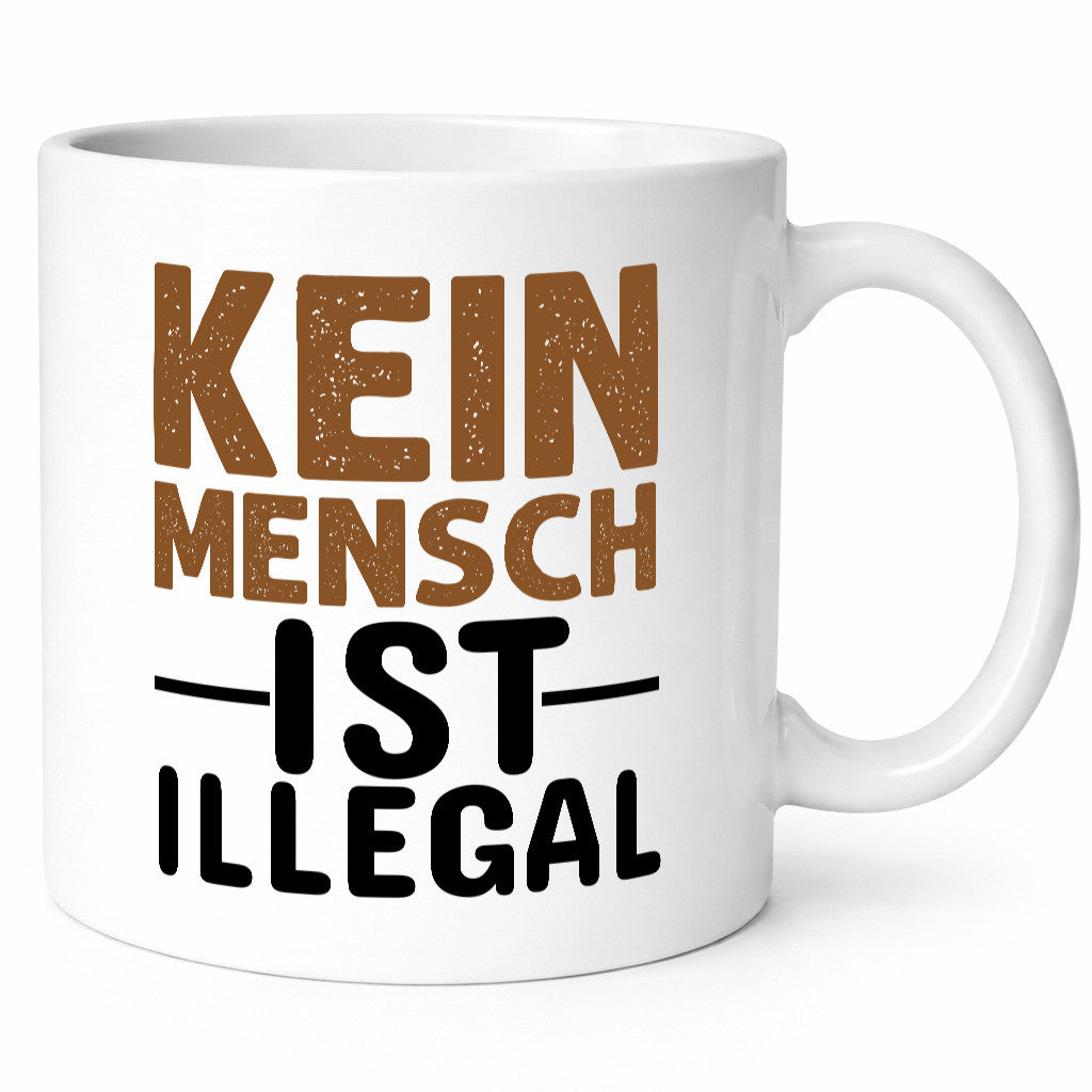 Kein Mensch ist illegal | Spruch Gleichberechtigung Humor Geschenkidee Tasse