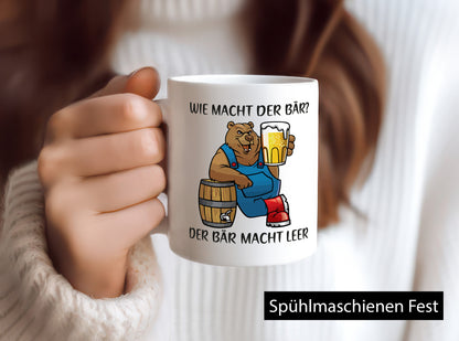 Wie macht der Bär | Bier leer Trinken Geschenkidee Humor Tasse